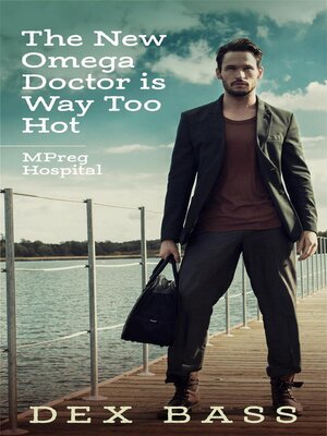 cover image of The New Omega Doctor Is Way Too Hot
